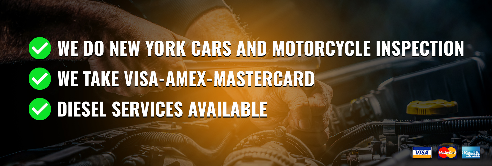 We Do New York Cars and Motorcycle Inspection, We take VISA-AMEX-Mastercard , Diesel Services Available